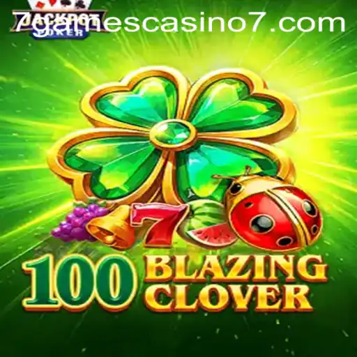 Discover the Thrill of 100BlazingClover at 7Games Casino
