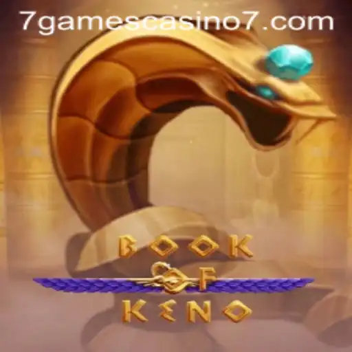 Exploring the Exciting World of BookOfKeno at 7games Casino