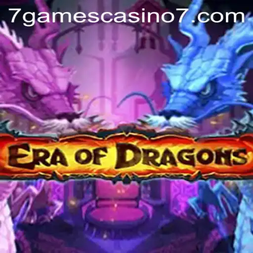 Discover the Enchanting World of EraOfDragons at 7Games Casino