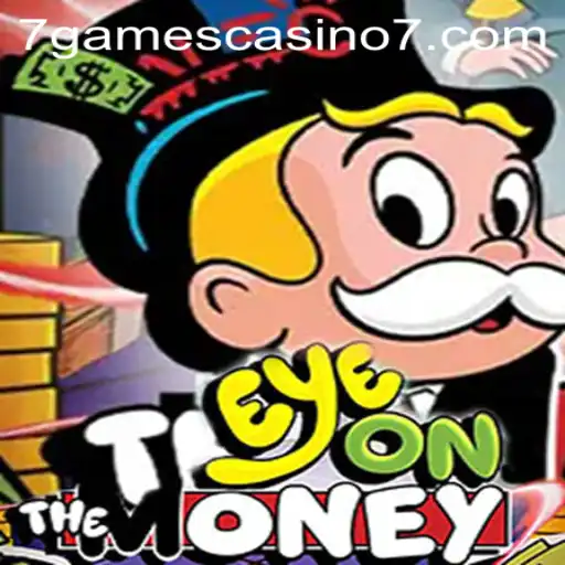 EyeOnTheMoney: A New Sensation in 7Games Casino