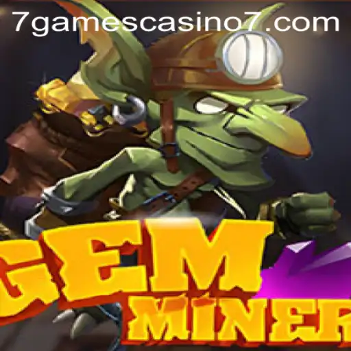 Exploring GemMiner: A Thrilling Experience at 7Games Casino