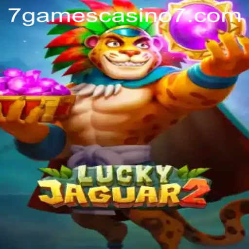 Unlock the Thrills of Luckyjaguar2 at 7Games Casino