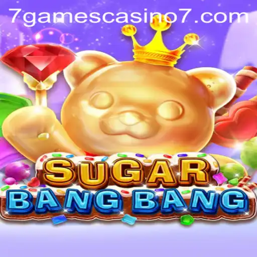 Unveiling SUGARBANGBANG: A Sweet Escape in the 7games Casino