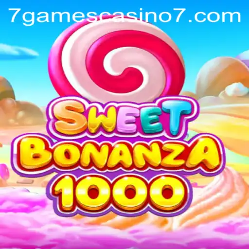 Discover the Thrills of SweetBonanza1000 at 7Games Casino