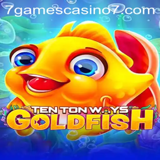 Exploring TenTonWaysGoldfish: A Dive into the 7games Casino Experience