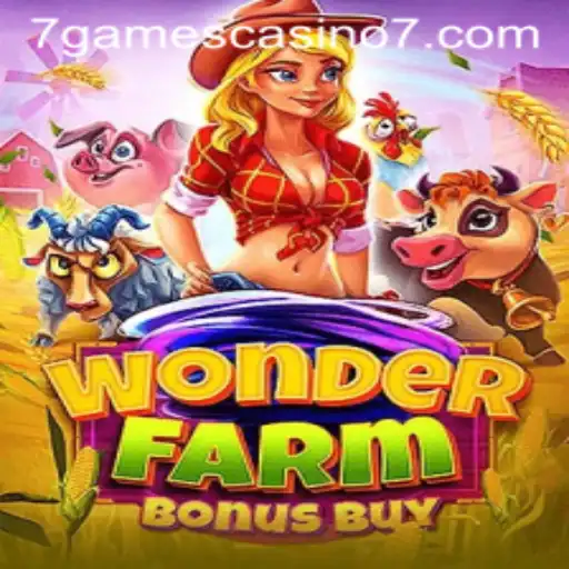 Discover the Exciting World of WonderFarmBonusBuy at 7games Casino