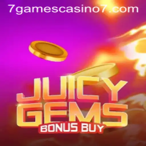 Exploring the Thrills of JuicyGemsBonusBuy at 7games Casino