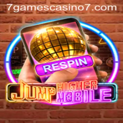 JumpHighermobile: Exciting Adventures and Casino Fun with 7games Casino