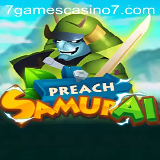 Discover the Exciting World of PreachSamurai: A New Era in 7games Casino