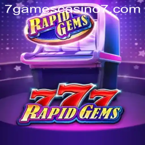 Exploring RapidGems777: A Jewel in the 7games Casino Crown