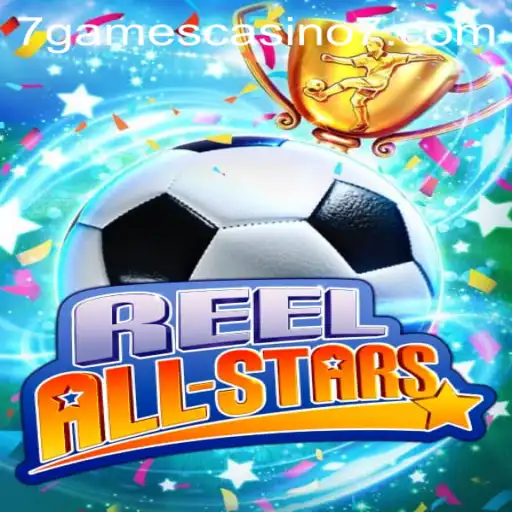ReelAllStars: A Stellar Addition to 7Games Casino
