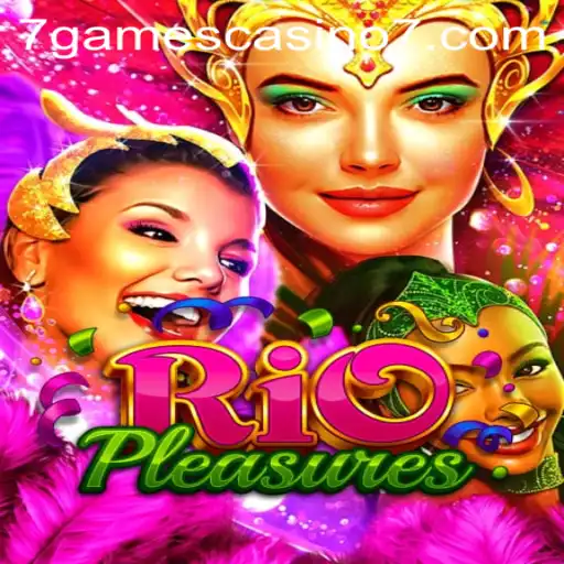 Dive into the Exciting World of RioPleasures at 7Games Casino