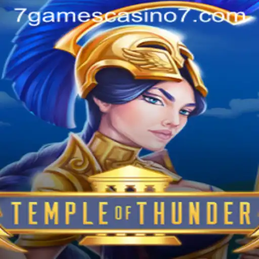 Temple of Thunder: Unveiling the Epic Adventures at 7Games Casino