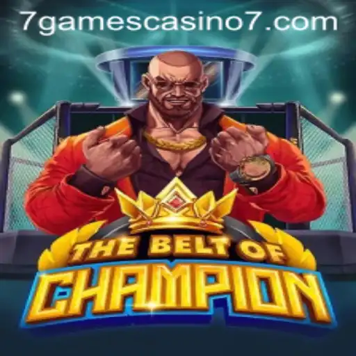 Exploring the Exciting World of 'TheBeltOfChampion' at 7games Casino